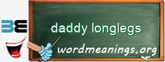 WordMeaning blackboard for daddy longlegs
